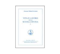 LIBRO VITA E LAVORO ALLA SCUOLA DIVINA VOL. 1 - MIKHAEL OMRAAM AIVHANOV