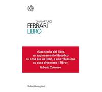 Libro. Vita e miracoli di un oggetto straordinario