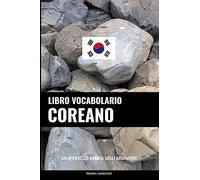 Libro Vocabolario Coreano: Un Approccio Basato sugli Argomenti