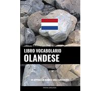 Libro Vocabolario Olandese: Un Approccio Basato sugli Argomenti