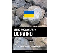 Libro Vocabolario Ucraino: Un Approccio Basato sugli Argomenti