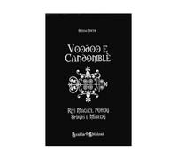 LIBRO VOODOO E CANDOMBLE' RITI MAGICI POTERI SPIRITI E MISTERI - STELLA NOCTIS