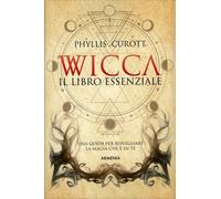 LIBRO WICCA IL LIBRO ESSENZIALE - PHYLLIS CUROTT