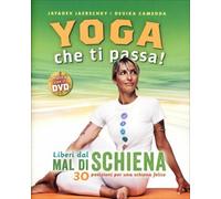 LIBRO YOGA CHE TI PASSA - LIBERI DAL MAL DI SCHIENA CON DVD - JAYADEV JAERSCHKY