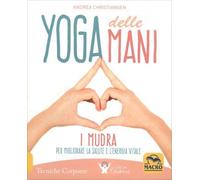 LIBRO YOGA DELLE MANI. I MUDRA PER MIGLIORARE LA SALUTE - ANDREA CHRISTIANSEN