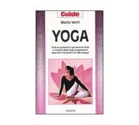 LIBRO YOGA TUTTE LE POSIZIONI E GLI ESERCIZI FISICI E MENTALI - MARIO VERRI