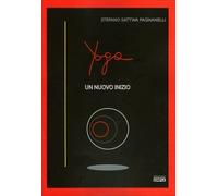 LIBRO YOGA. UN NUOVO INIZIO PAGNANELLI - STEFANO SATTWA