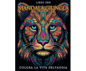 Libro Zen Mandala Giungla: Colora la Vita Selvaggia