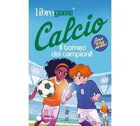 Librogame® Calcio. Il torneo dei campioni! Ediz. illustrata