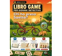 Librogioco: chi ha preso saetta?: Il mistero della bici scomparsa. Libro game per giovani detective