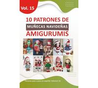 Libros de amigurumis: Libros de amigurumis para tejer de muñecas en español con 10 Patrones Navideños Paso a Paso
