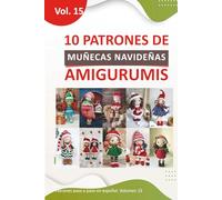 Libros de amigurumis: Libros de amigurumis para tejer de muñecas en español con 10 Patrones Navideños Paso a Paso