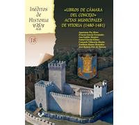 «Libros de Cámara del Concejo» Actas Municipales de Vitoria (1480-1481): 18