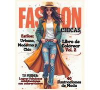 Libros de Colorear de Moda para Adultos. Libros de Moda para Mujeres y Chicas: 40 Ilustraciones de Moda para Colorear/Estilo Urbano, Moderno y Chic. Vol. 2