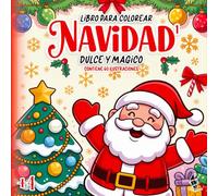 Libros para colorear - Navidad 1 - Dulce y Mágico: Contiene 60 ilustraciones