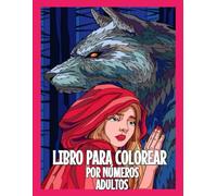 libros para colorear por números adultos: Explora la relajación y la creatividad con el arte de colorear por números