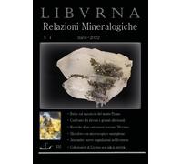 LIBVRNA N°4, Marzo 2022, Relazioni mineralogiche di Marco Bonifazi, 2022, Youc