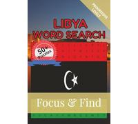 Libya Word Search Focus & Find: 50+ Word Search Puzzles to discover and learn about the beautiful country of Libya | 6 x 9 inches, 110 pages | Gift for Vacations, Holidays and Free Time