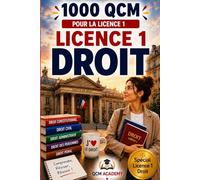 Licence 1 Droit: 1 000 QCM corrigés + 5 examens blancs | Cahier d'entraînement complet | Introduction au droit, droit constitutionnel, droit civil, ... juridictionnelles, droit européen