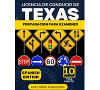 LICENCIA DE CONDUCIR DE TEXAS PREPARACION PARA EXAMENES: Su guía de estudio completa para aprobar el examen de permiso de TxDPS, tanto escrito como práctico