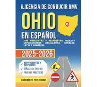 ¡Licencia de Conducir DMV Ohio en Español: ¡400 Preguntas Y Respuestas! Incluye Explicaciones Detalladas, Señales, Leyes Y Consejos