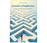 LICENCIADO EN COMPLICACIONES: Comunica con claridad, conecta sin malentendidos.