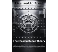 Licensed to Steal: The Incompetence Theory