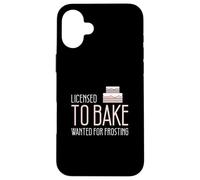 Licenza per decorare torte con scritta "To Bake Wanted For Frosting" Custodia per iPhone 16 Plus
