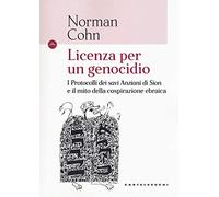 Licenza per un genocidio: I Protocolli dei savi Anziani di Sion e il mito della cospirazione ebraica