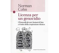 Licenza per un genocidio. I «Protocolli dei savi anziani di Sion» e il mito della cospirazione ebraica