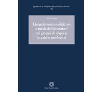 Licenziamento collettivo e tutele dei lavoratori nei gruppi di imprese in crisi o insolventi