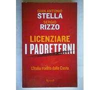 Licenziare i padreterni. L'Italia tradita dalla casta
