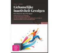 Lichamelijke Inactiviteit Gevolgen: Wat Gebeurt Er Als Je Niet Sport?