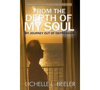 Lichelle L Beeler From the Depth Of My Soul (Tascabile)