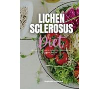 Lichen Sclerosus Diet: A Beginner's 3-Week Guide for Women, With Curated Recipes and a Sample Meal Plan