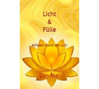 Licht & Fülle: Achtsam durch den Juni