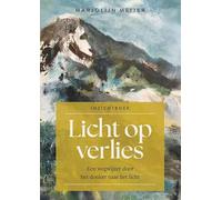 Licht op verlies: Een wegwijzer door het donker naar het licht