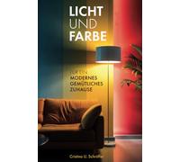 Licht und Farbe: für ein modernes gemütliches Zuhause
