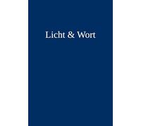 Licht & Wort: Ein strukturiertes Bibel-Studien-Journal mit der S.O.A.P. Methode für die tägliche stille Zeit
