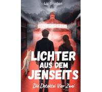 Lichter aus dem Jenseits: Die Detektei Vier Zwei