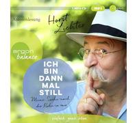 Lichter,Horst - Ich bin dann mal still: Meine Suche nach der Ruhe in mir