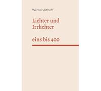 Lichter und Irrlichter: eins bis 400