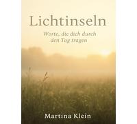 Lichtinseln: Worte, die dich durch den Tag tragen