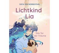 Lichtkind Lia: Das Tor der Träume – J.Lindeberg