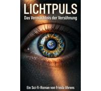 Lichtpuls: Das Vermächtnis der Versöhnung