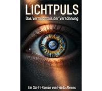 Lichtpuls: Das Vermächtnis der Versöhnung
