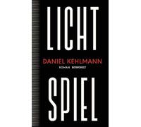 Lichtspiel: Roman | „Ein Geniestreich von einem Roman, ein Buch, das bleiben wird.“ ARD Druckfrisch