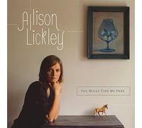 Lickley, Allison - You Might Find Me Here