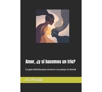 Lico Knapp Amor, ¿y si hacemos un trio? (Tascabile)