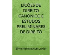 Lições de Direito Canônico e Estudos Preliminares de Direito